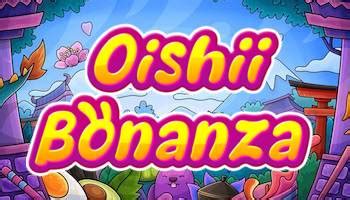 Oishii Bonanza Blaze